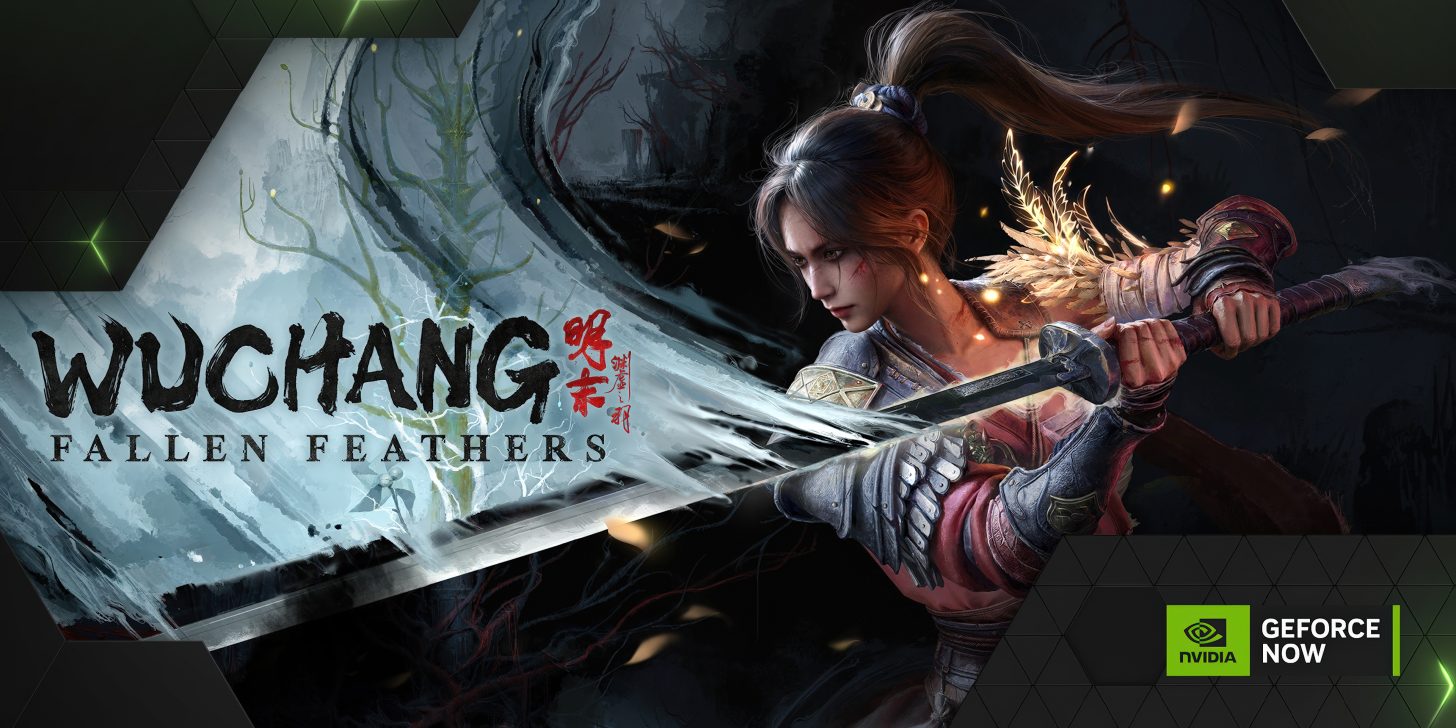 GeForce NOW Adds WUCHANG: Fallen Feathers, Killing Floor 3 and More