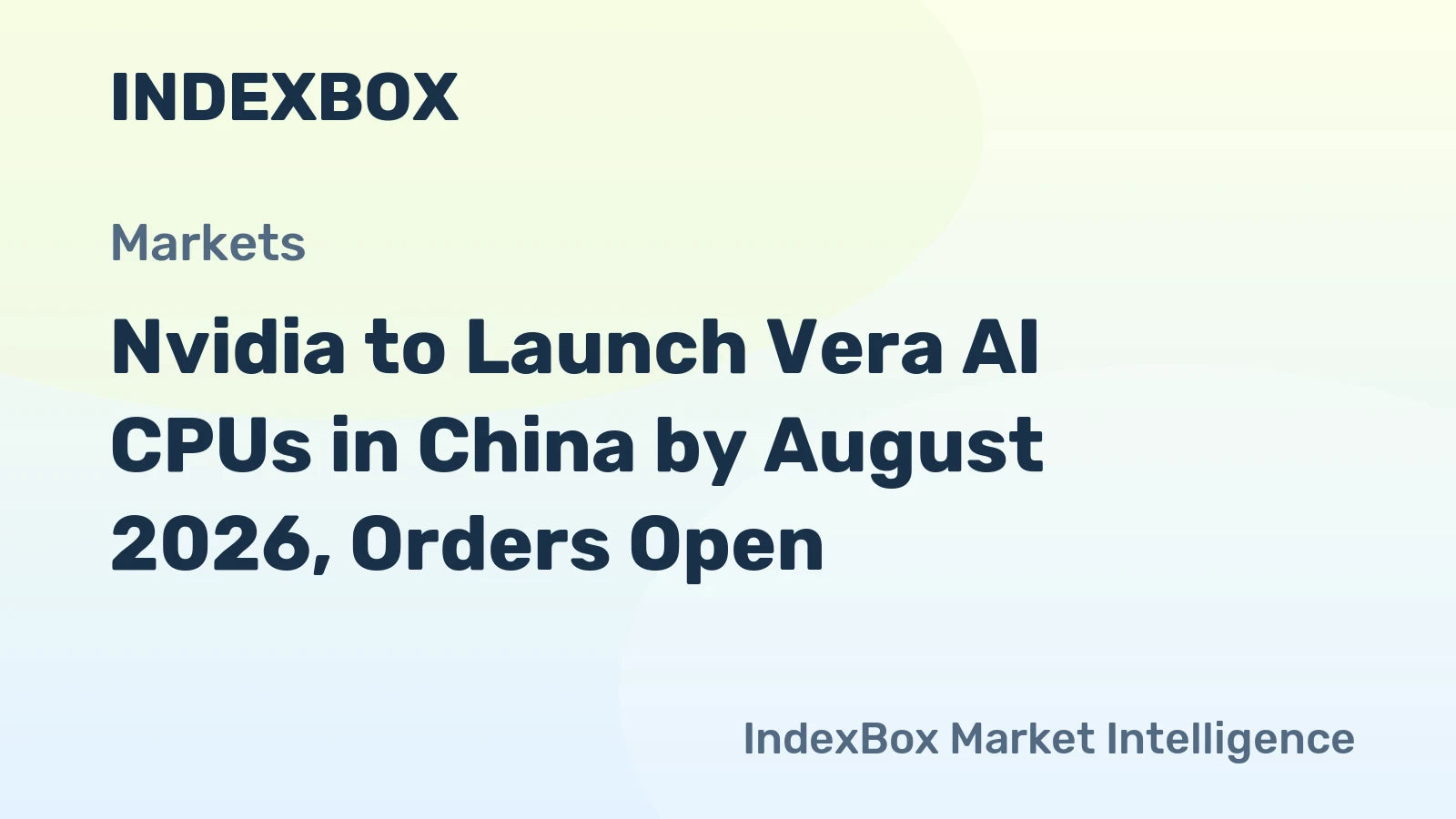 Nvidia to Launch Vera AI CPUs in China by August 2026, Orders Open