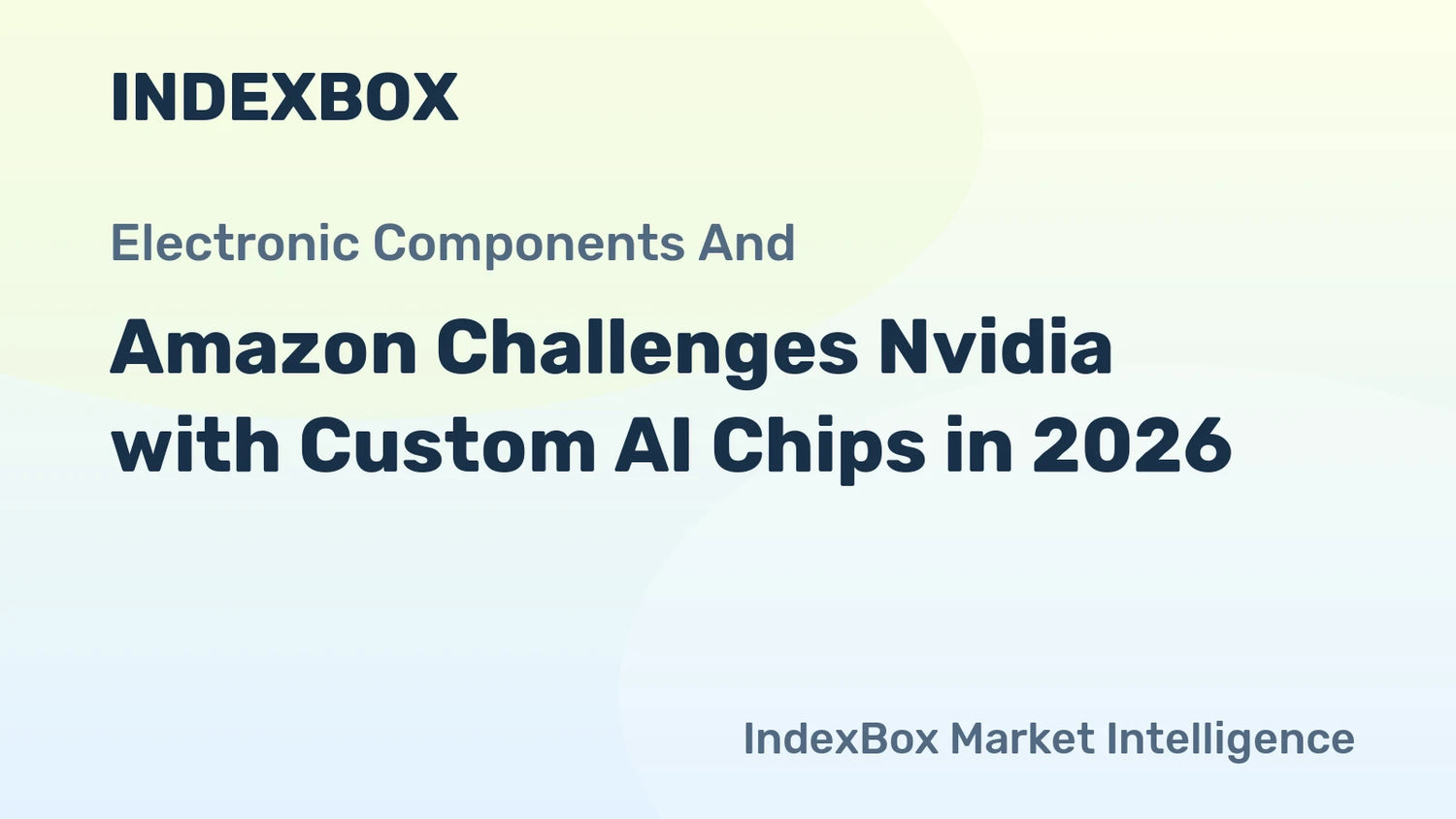 Amazon Challenges Nvidia with Custom AI Chips in 2026