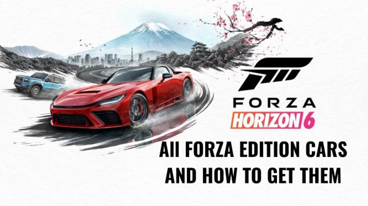 Forza Horizon 6: All Forza Edition Cars and How to Get Them